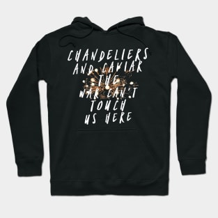 Chandeliers and Caviar- Natasha Pierre and the Great Comet of 1812 Hoodie